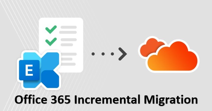 Office 365 Incremental Migration