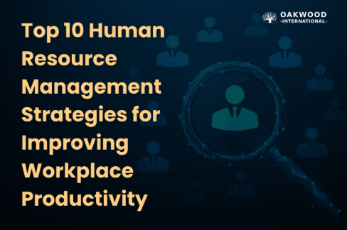 Top 10 Human Resource Management Strategies for Improving Workplace Productivity